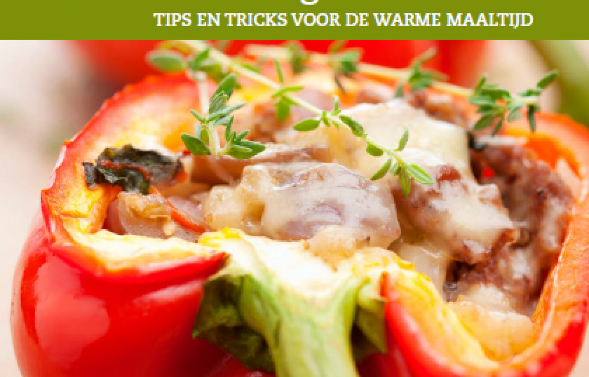 Warm eten 's middags of 's avonds - Tips en tricks voor de warme maaltijd